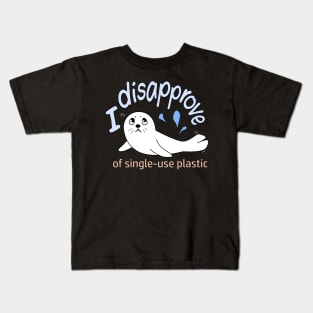 Single Use Plastic - Seal of Disapproval Kids T-Shirt